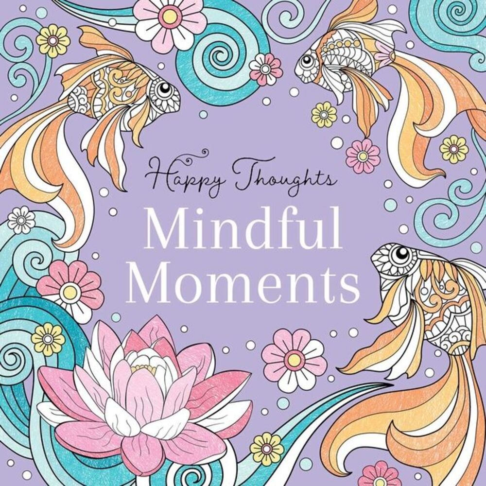 Mindful Moments Coloring Book -- Lake Press